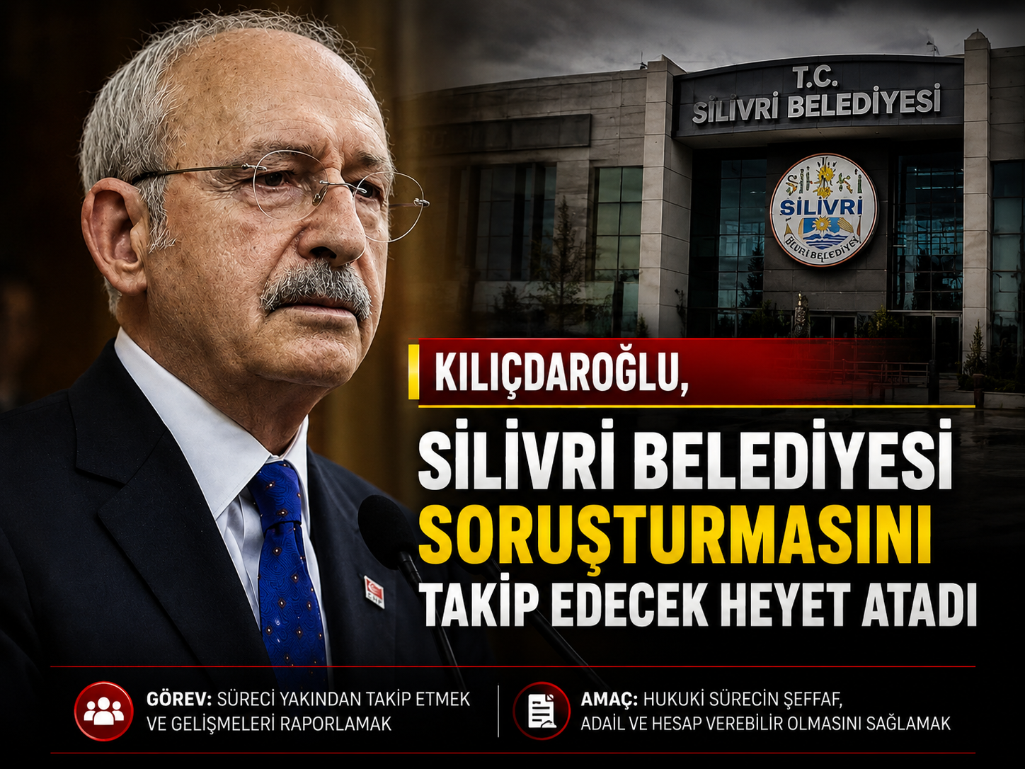 Kılıçdaroğlu, Silivri Belediyesi soruşturmasını takip edecek heyet atadı