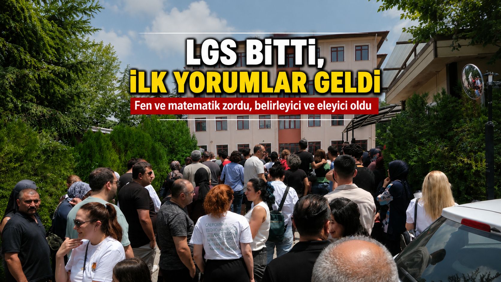 LGS bitti, ilk yorumlar geldi