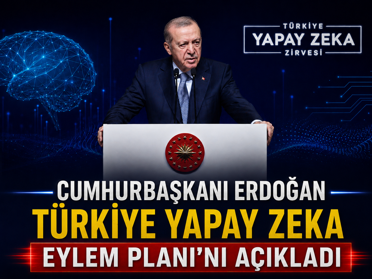 Cumhurbaşkanı Erdoğan, Türkiye Yapay Zeka Eylem Planı’nı açıkladı