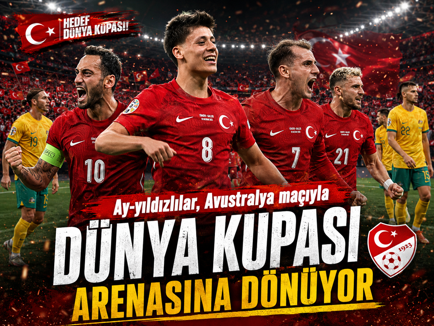 Ay-yıldızlılar, Avustralya maçıyla Dünya Kupası arenasına dönüyor