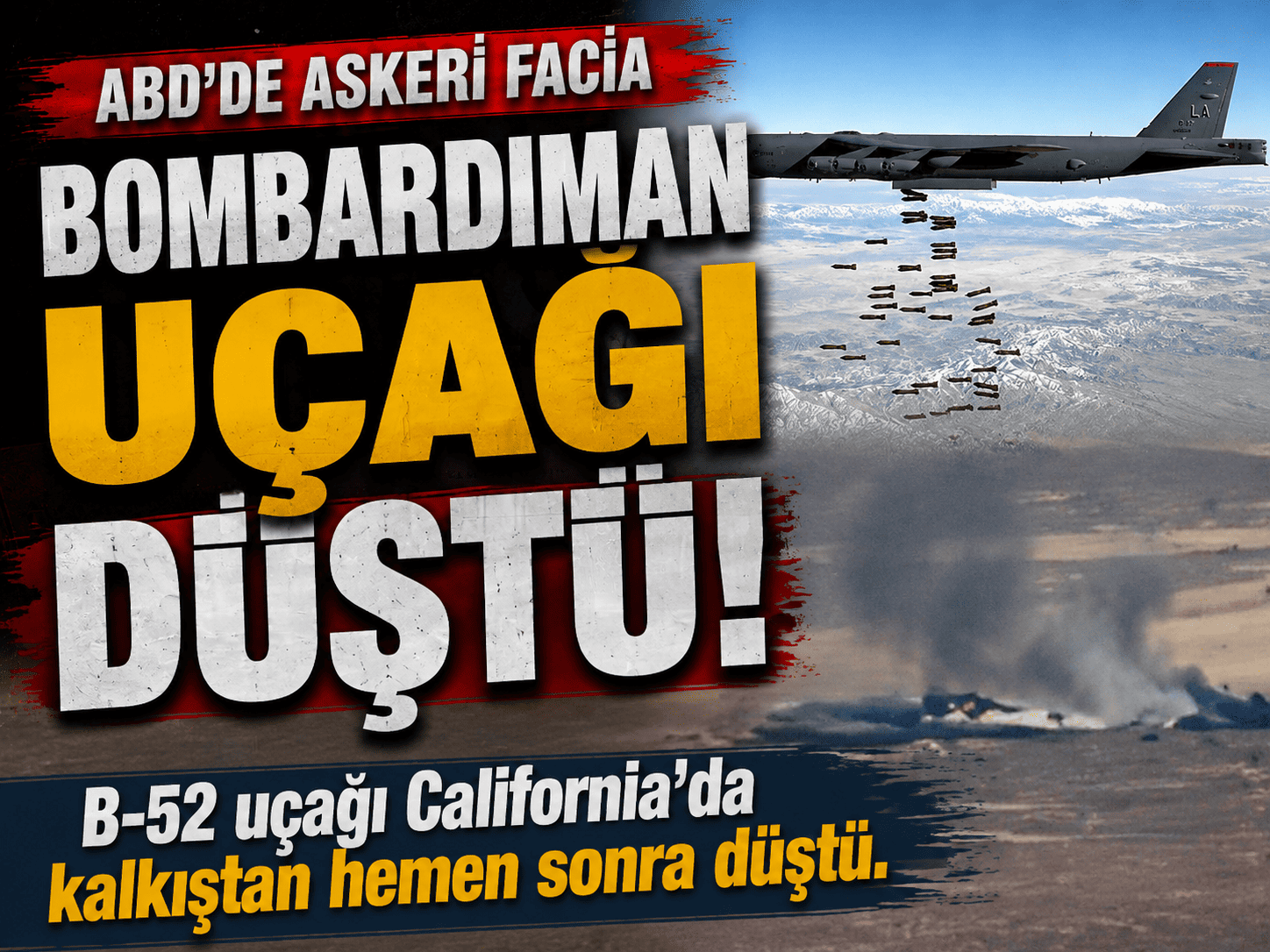 ABD Edwards Üssü’nde şok kaza: B-52 yere çakıldı