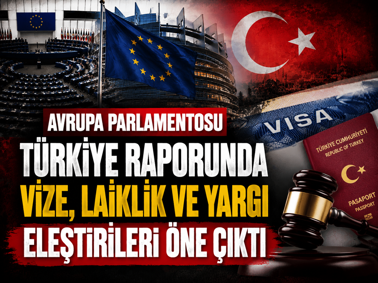 Avrupa Parlamentosu Türkiye raporunda vize, laiklik ve yargı eleştirileri öne çıktı