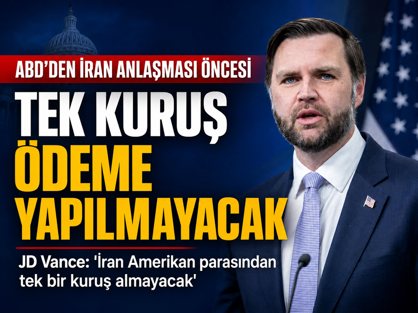ABD’den İran anlaşması öncesi net mesaj: Tek kuruş ödeme yapılmayacak