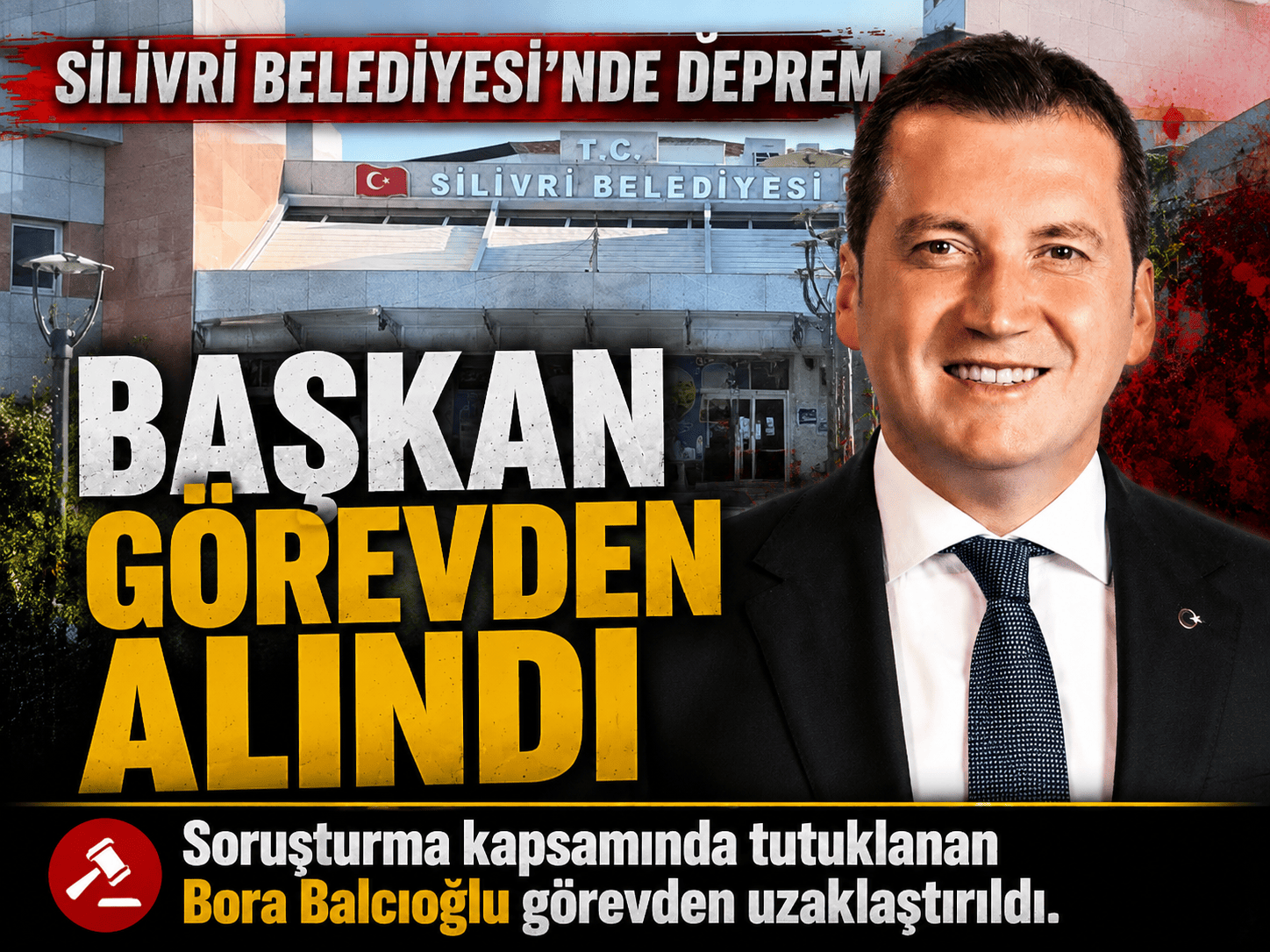 Silivri Belediye Başkanı görevden alındı