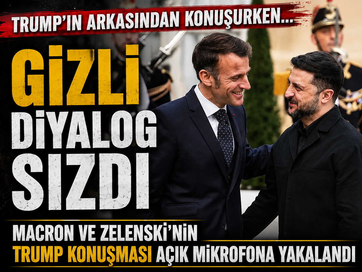 Açık mikrofon skandalı: Liderlerin gizli diyaloğu sızdı!