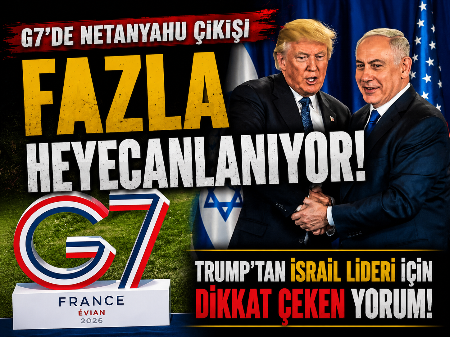 Trump: Netanyahu fazla heyecanlanıyor ama…