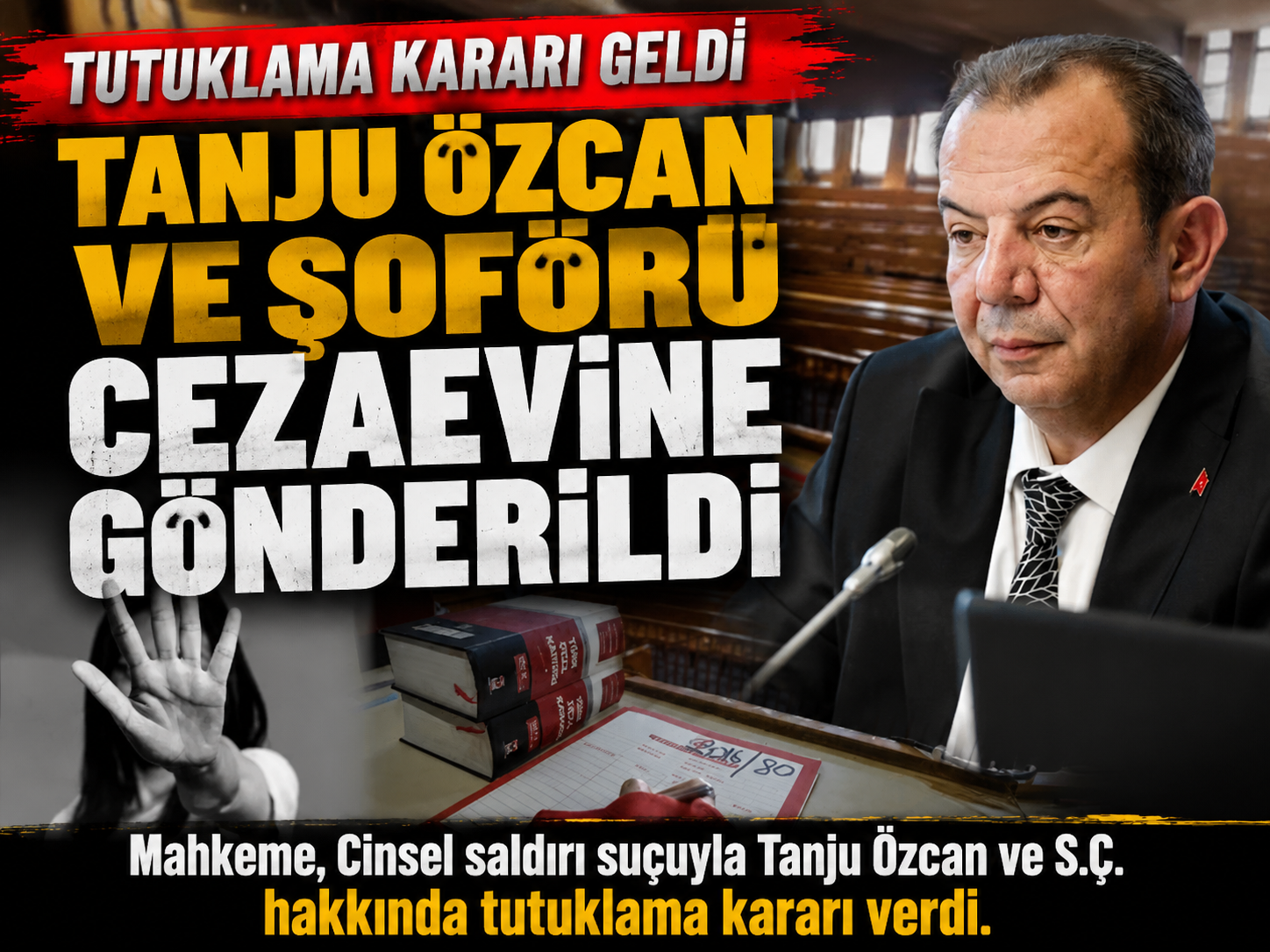 Tanju Özcan cinsel saldırı suçundan tutuklandı