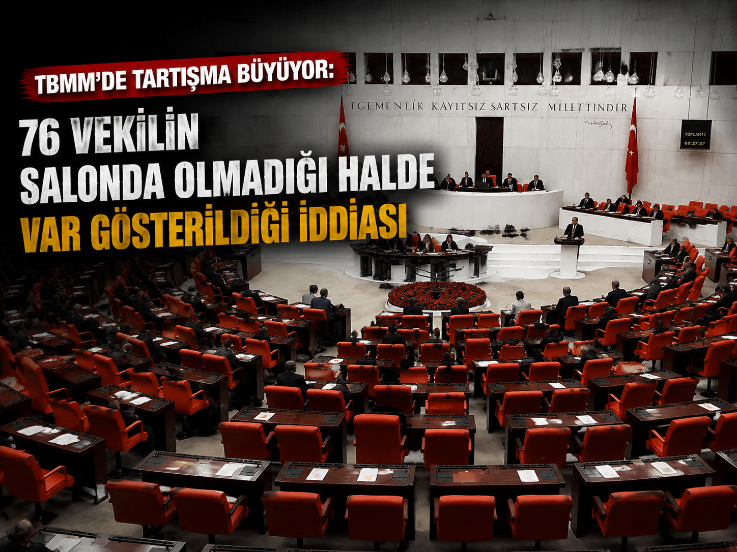 TBMM’de tartışma büyüyor: 76 vekilin salonda olmadığı halde var gösterildiği iddiası