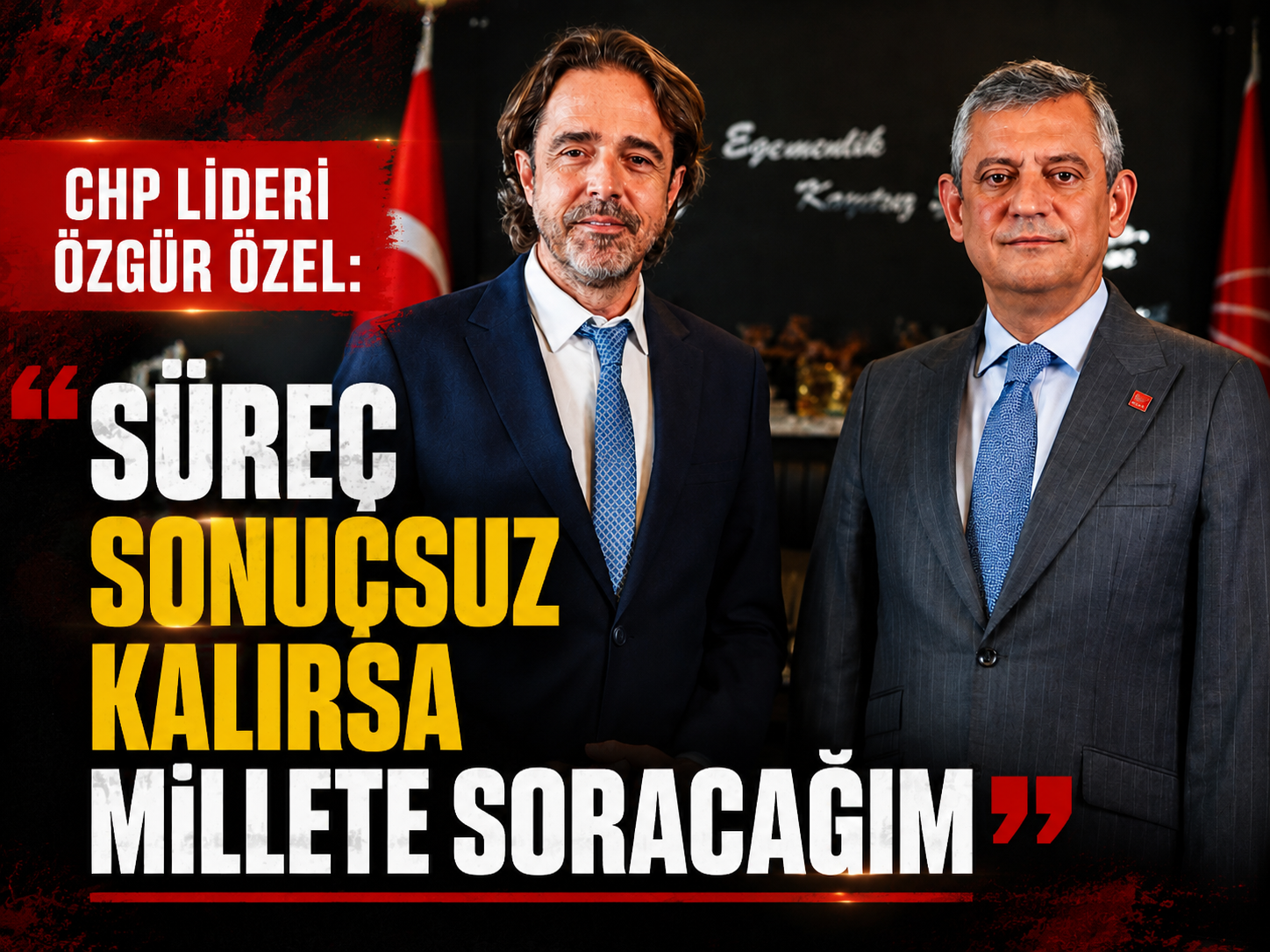 CHP lideri Özgür Özel: Süreç sonuçsuz kalırsa millete soracağım