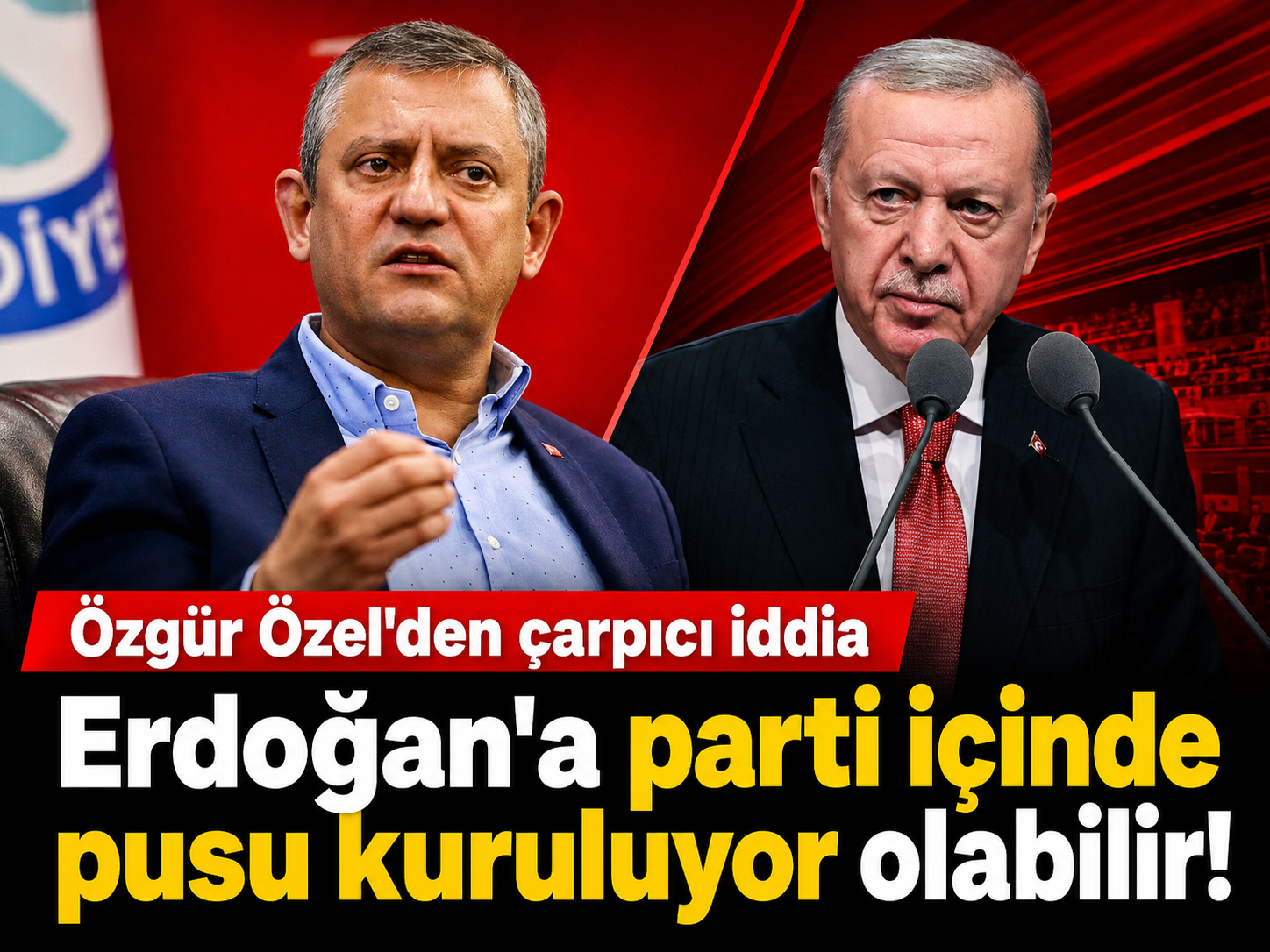 Özgür Özel'den çarpıcı iddia: Erdoğan'a parti içinde pusu kuruluyor olabilir
