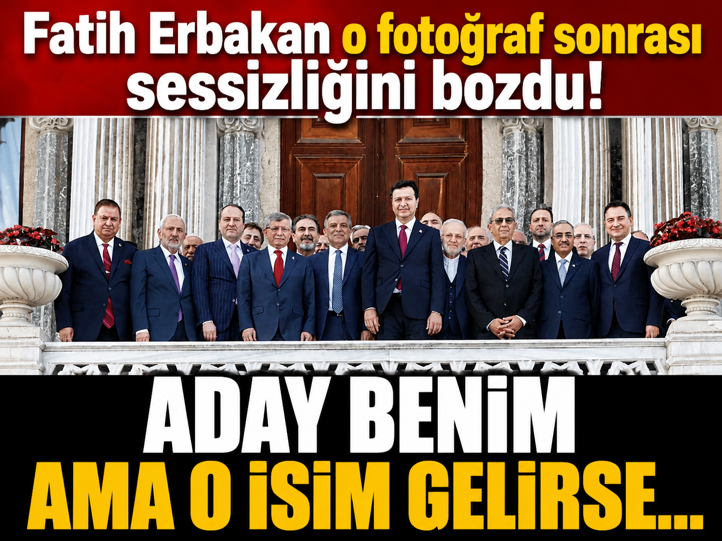 Fatih Erbakan o fotoğraf sonrası sessizliğini bozdu: Aday benim ama o isim gelirse...