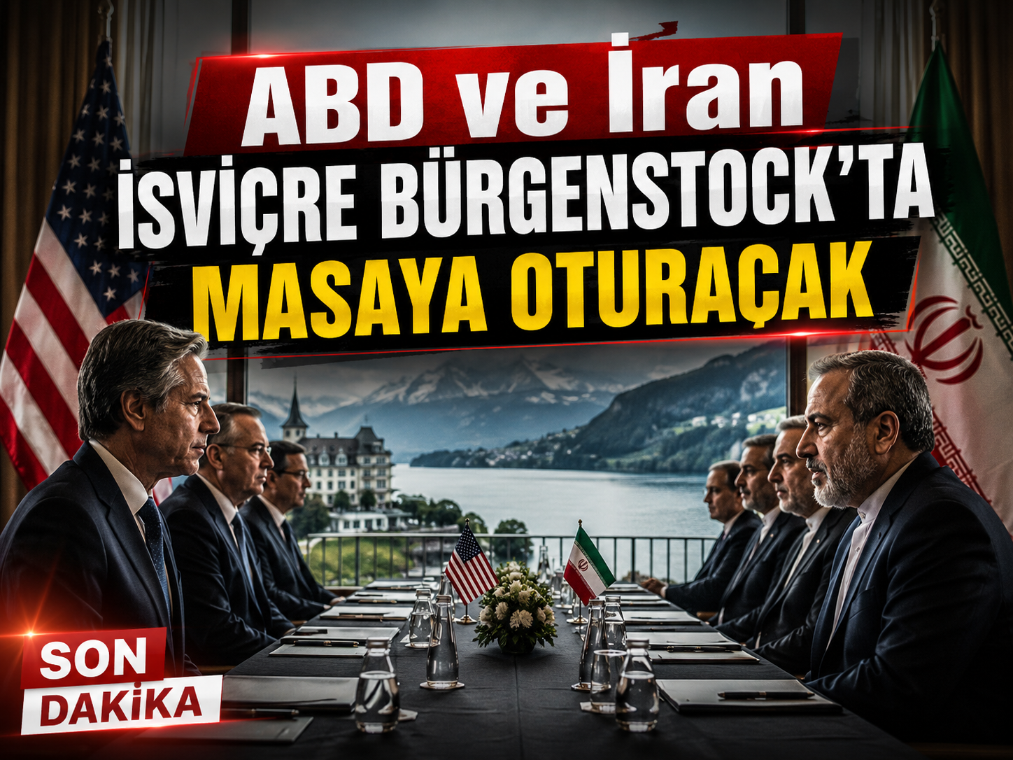 ABD ve İran İsviçre Bürgenstock’ta masaya oturacak