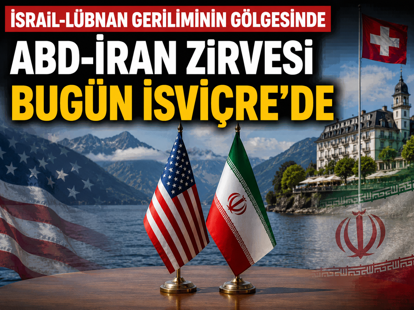 İsrail-Lübnan geriliminin gölgesinde ABD-İran Zirvesi