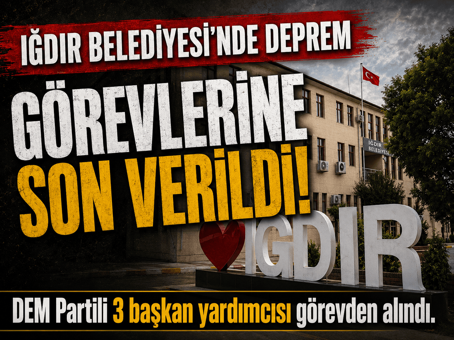 DEM partili Iğdır Belediyesi’nde üç isim görevden alındı