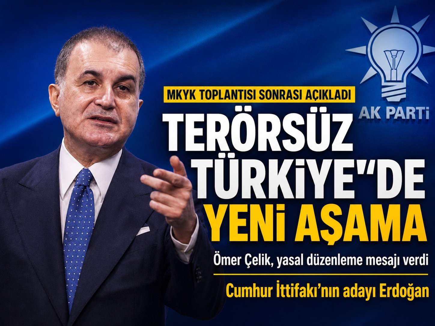 Ömer Çelik: Terörsüz Türkiye’de yeni aşamaya geçildi
