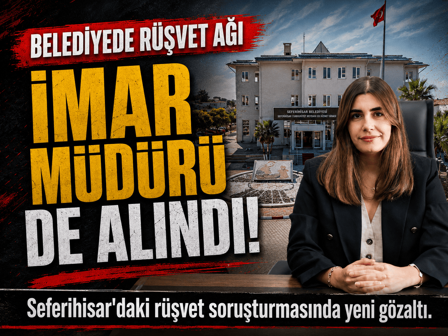 Seferihisar imar soruşturmasında bir isim daha gözaltında!