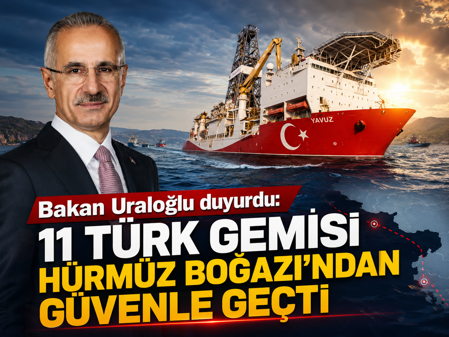 Bakan Uraloğlu duyurdu: 11 Türk gemisi Hürmüz Boğazı’ndan güvenle geçti