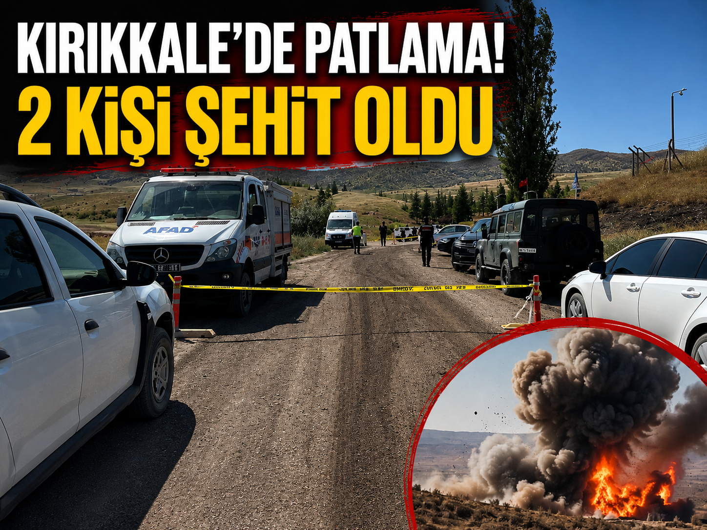 Kırıkkale'de mühimmat deposunda patlama: 2 personel hayatını kaybetti