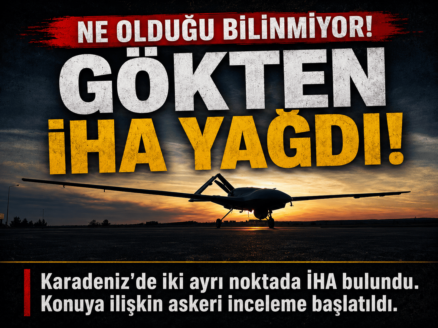 Karadeniz'de iki ilde gizemli İHA hareketliliği