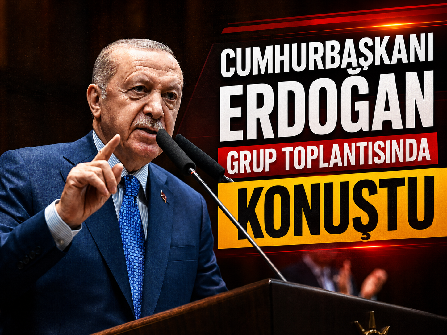 Cumhurbaşkanı Erdoğan grup toplantısında konuştu