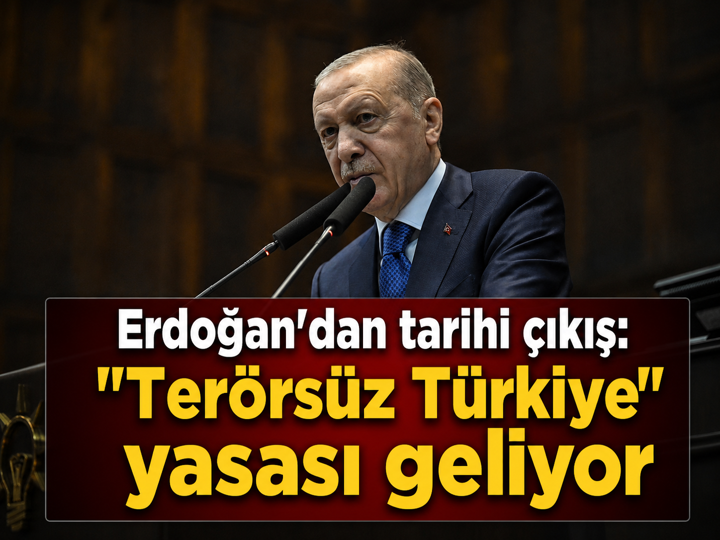 Erdoğan'dan tarihi çıkış: Meclis'e "Terörsüz Türkiye" yasası geliyor