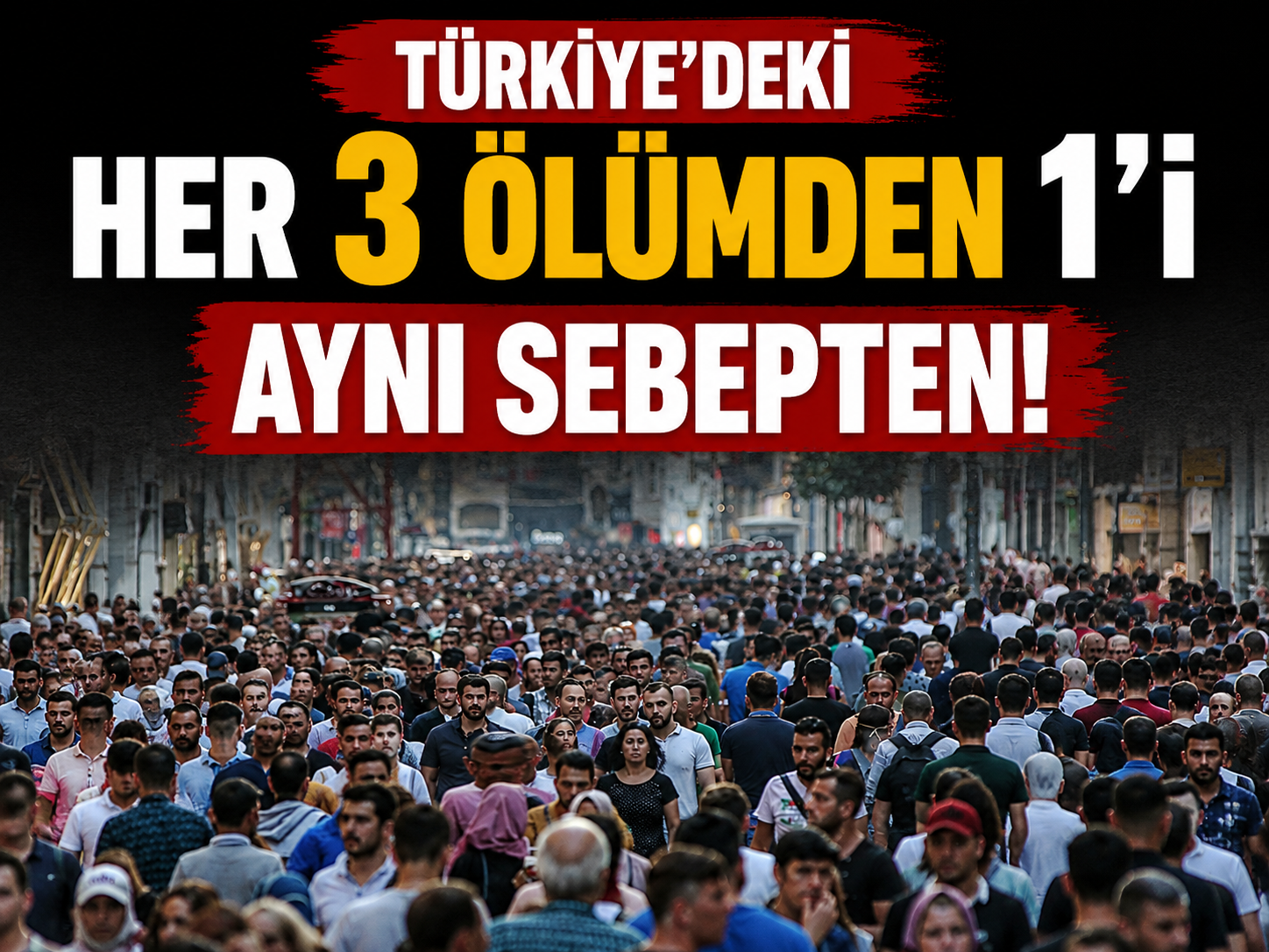 Türkiye'deki her 3 ölümden 1'inin nedeni belli oldu