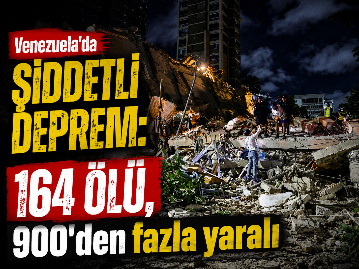 Venezuela'da şiddetli deprem: 164 ölü, 900'den fazla yaralı