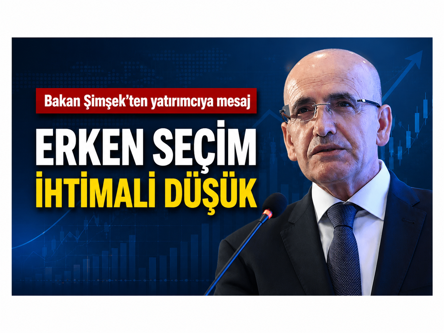 Bakan Şimşek erken seçim ihtimalini değerlendirdi