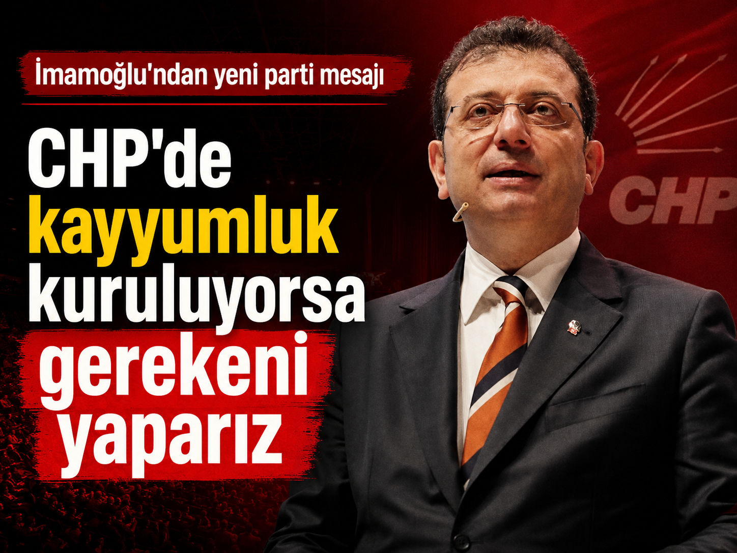İmamoğlu'ndan yeni parti mesajı: CHP'de kayyumluk kuruluyorsa gerekeni yaparız