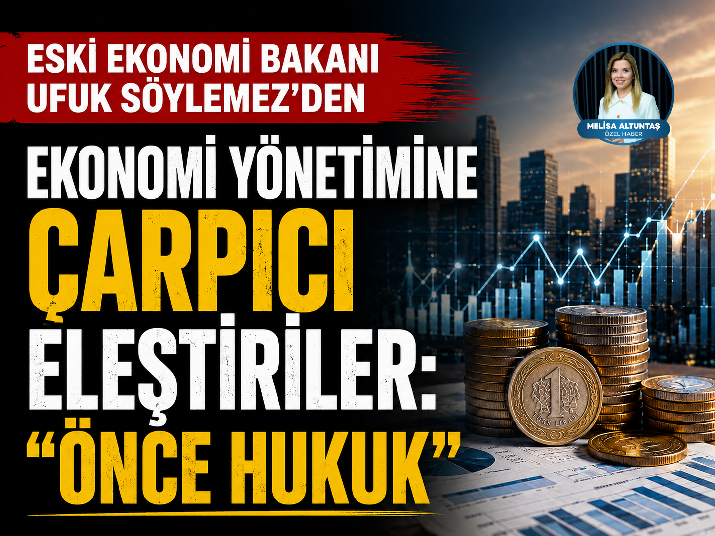 Eski Ekonomi Bakanı Ufuk Söylemez'den ekonomi yönetimine çarpıcı eleştiriler: "Önce hukuk"