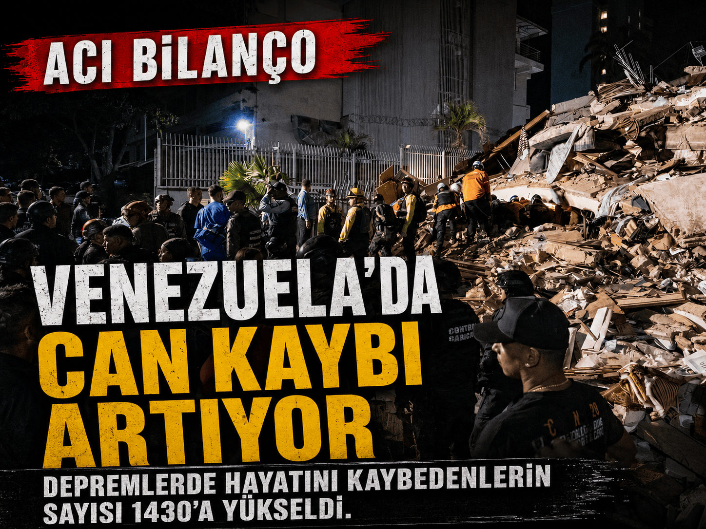 Venezuela’da felaket büyüyor: Can kaybı 1430’a çıktı