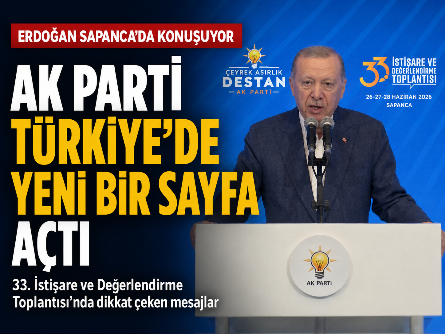 Erdoğan Sapanca’da konuşuyor: AK Parti Türkiye’de yeni bir sayfa açtı
