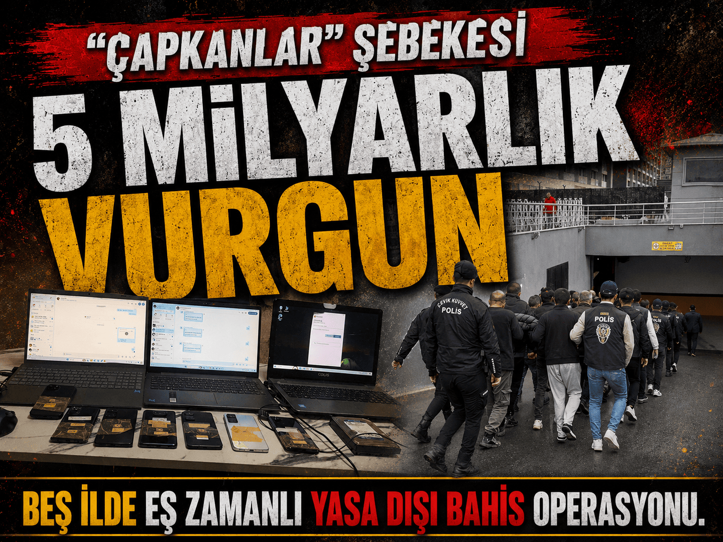 5 milyarlık Çapkanlar suç örgütü operasyonu: 24 gözaltı