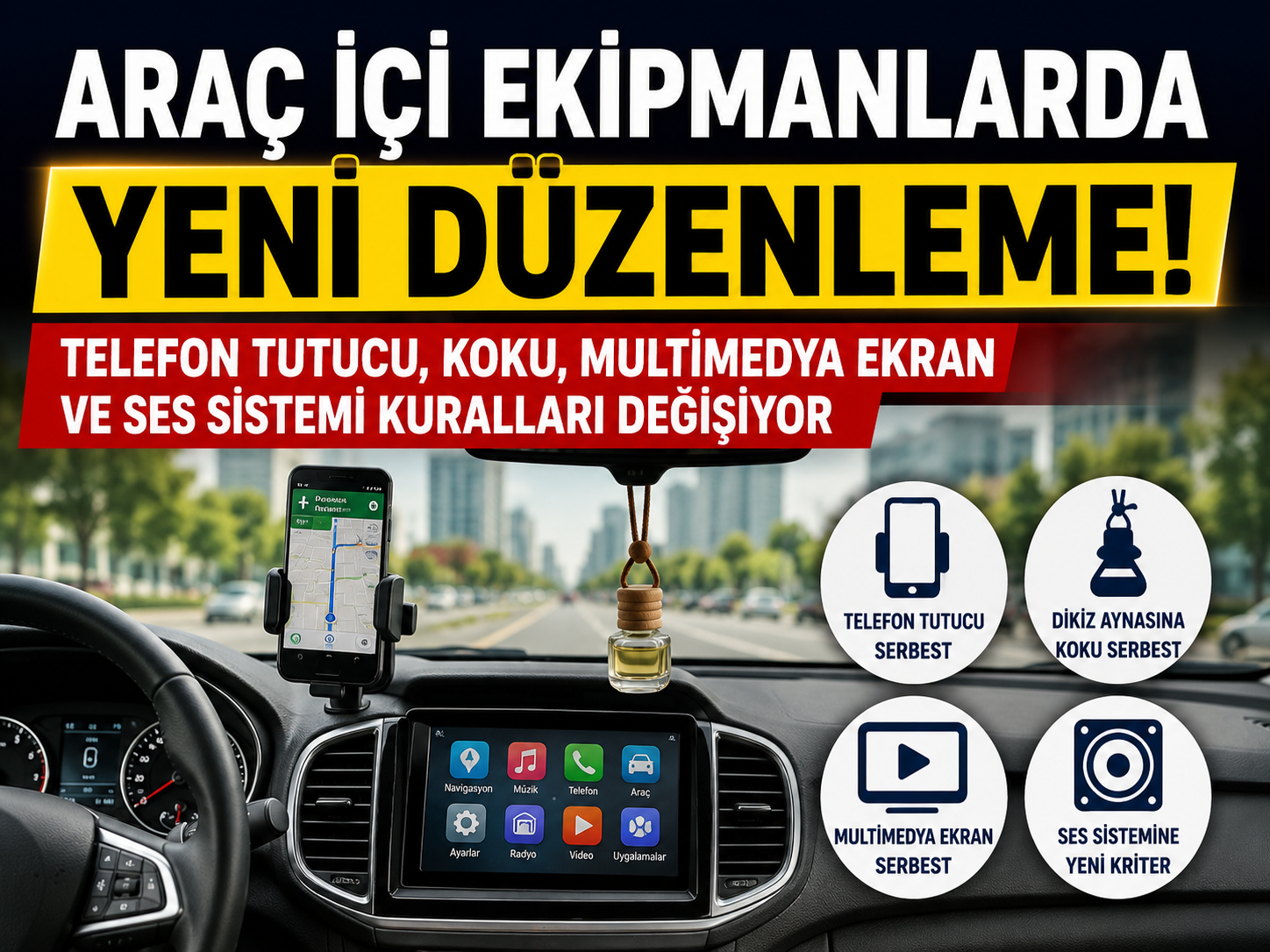 Araç sahiplerine yeni düzenleme! Telefon tutucu, multimedya ekranı ve ses sistemi kuralları değişiyor
