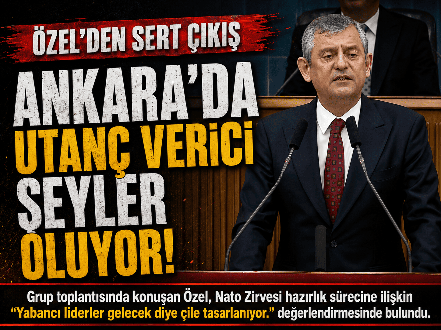 Özel’den sert tepki: Ankara'da utanç verici şeyler oluyor