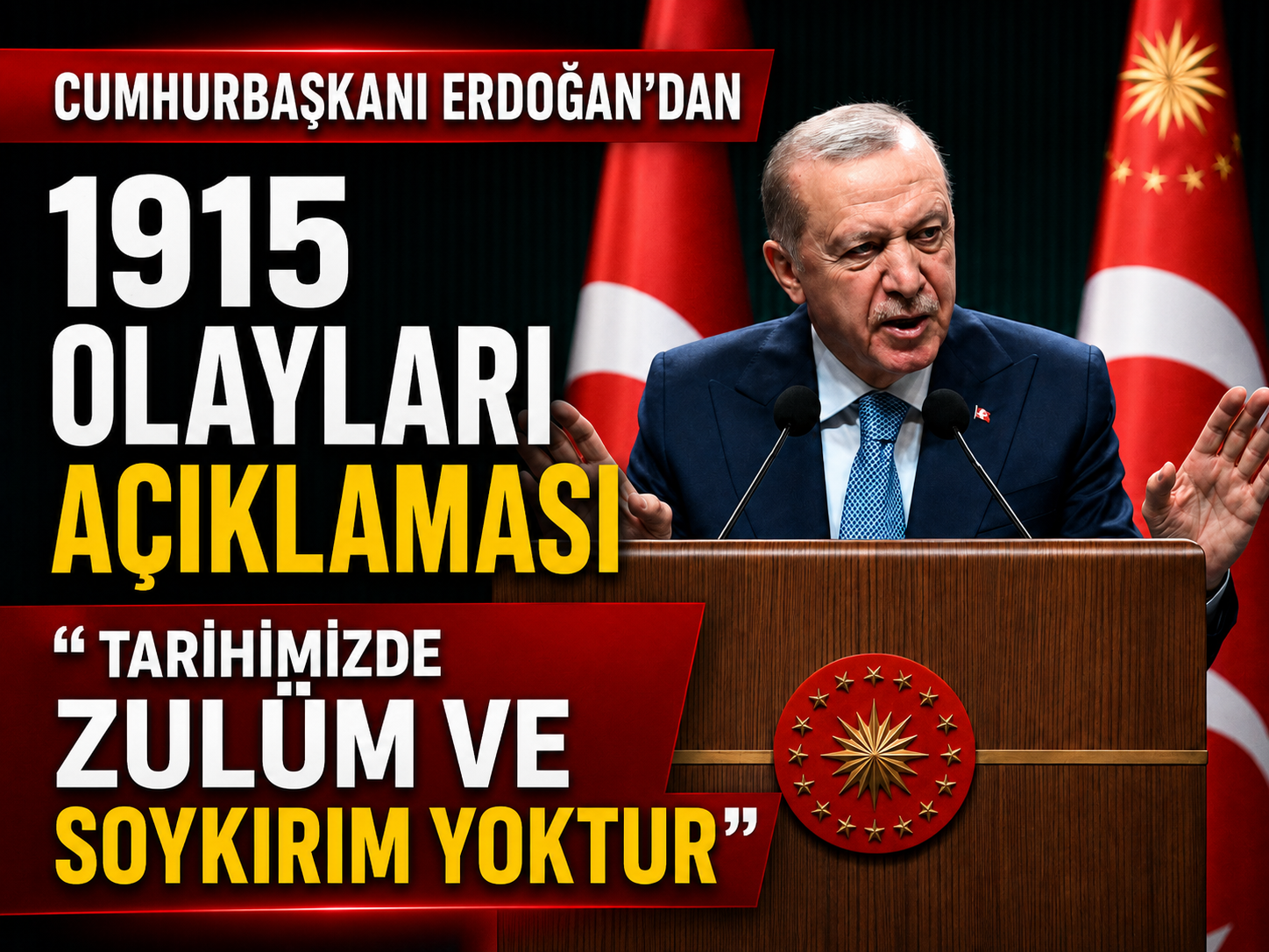 Cumhurbaşkanı Erdoğan’dan 1915 olayları açıklaması: Tarihimizde zulüm ve soykırım yoktur