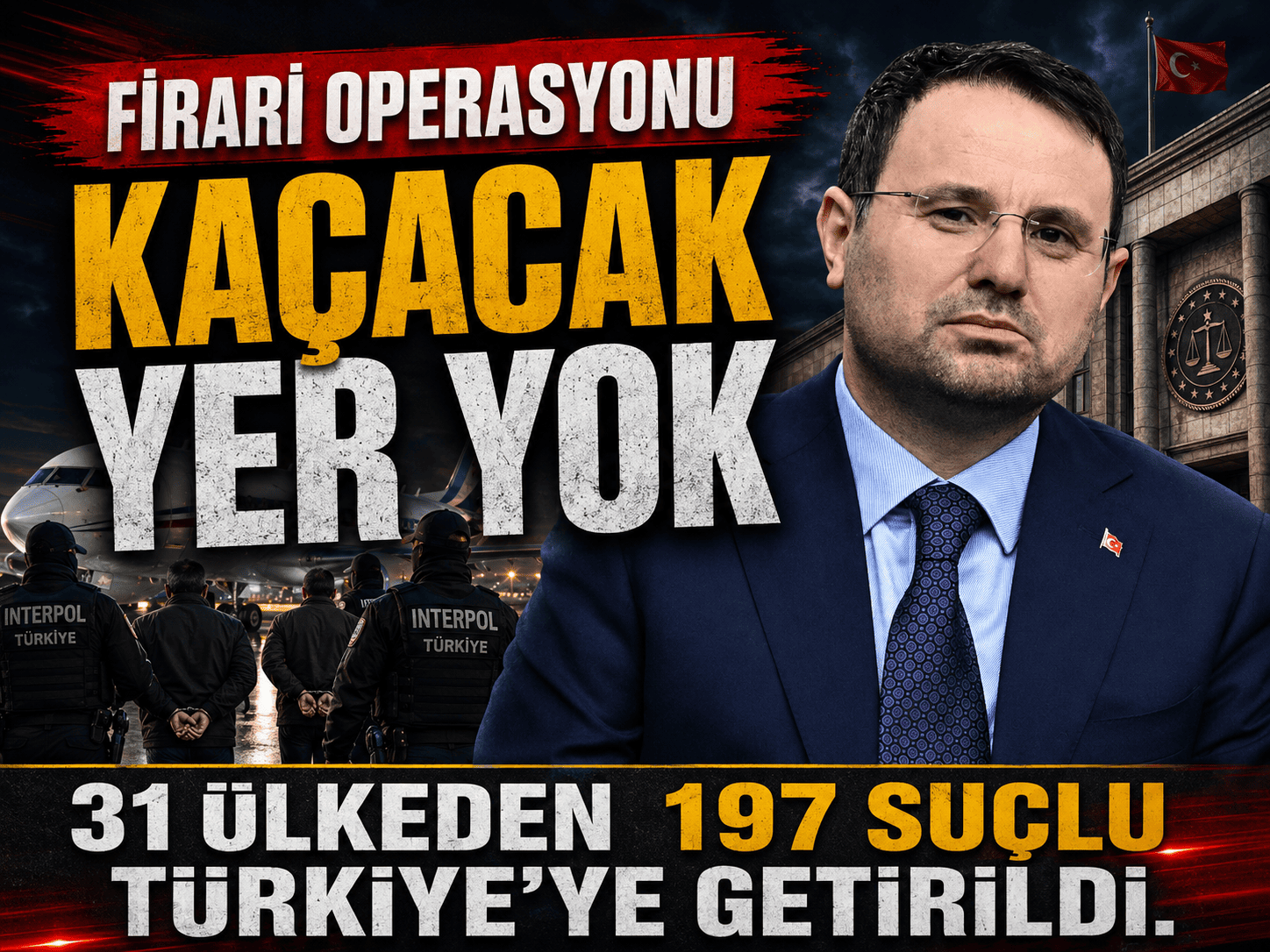 31 ülkeden getirildiler: Firarilere kaçacak yer kalmadı