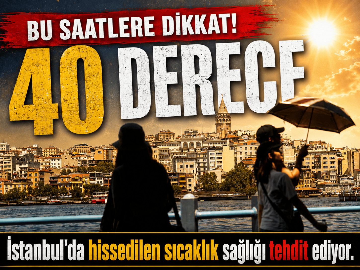 İstanbul’da bunaltan gün: Bu saatlere dikkat edin!