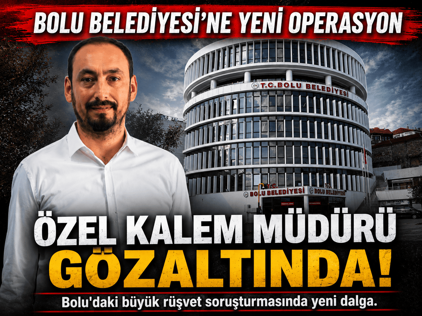 Bolu Belediyesi’nde şafak operasyonu