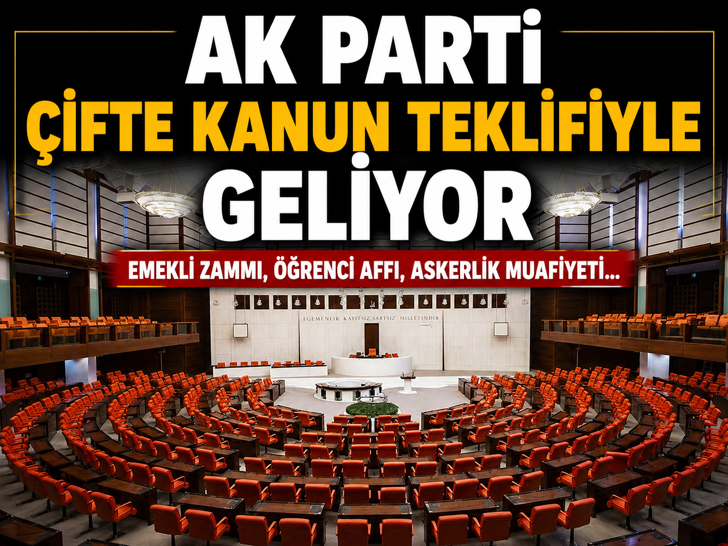 AK Parti çifte kanun teklifiyle geliyor: Emekli zammı ve öğrenci affı yolda