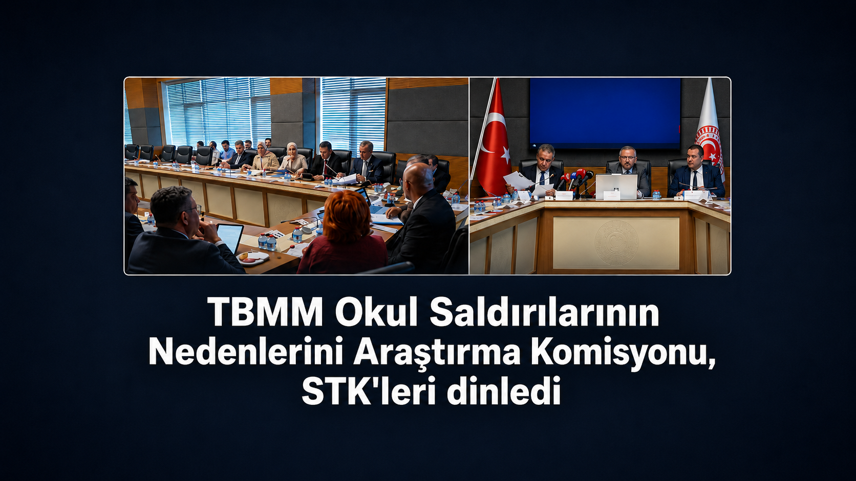 TBMM Okul Saldırılarının Nedenlerini Araştırma Komisyonu, STK'leri dinledi