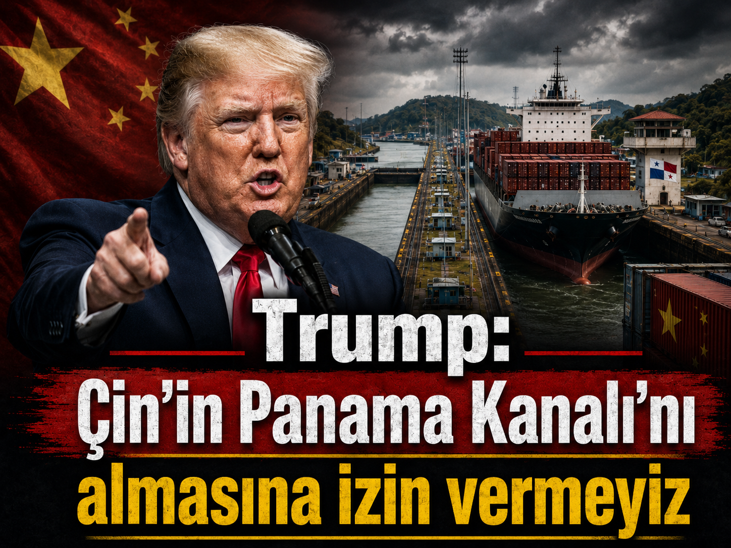 Trump: Çin’in Panama Kanalı’nı almasına izin vermeyiz