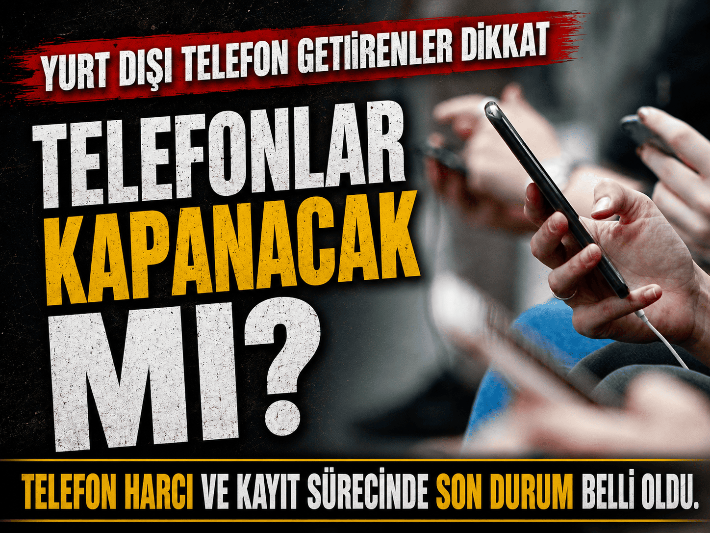 Yeni IMEI kararı ne anlama geliyor? Telefonlar kapanacak mı?