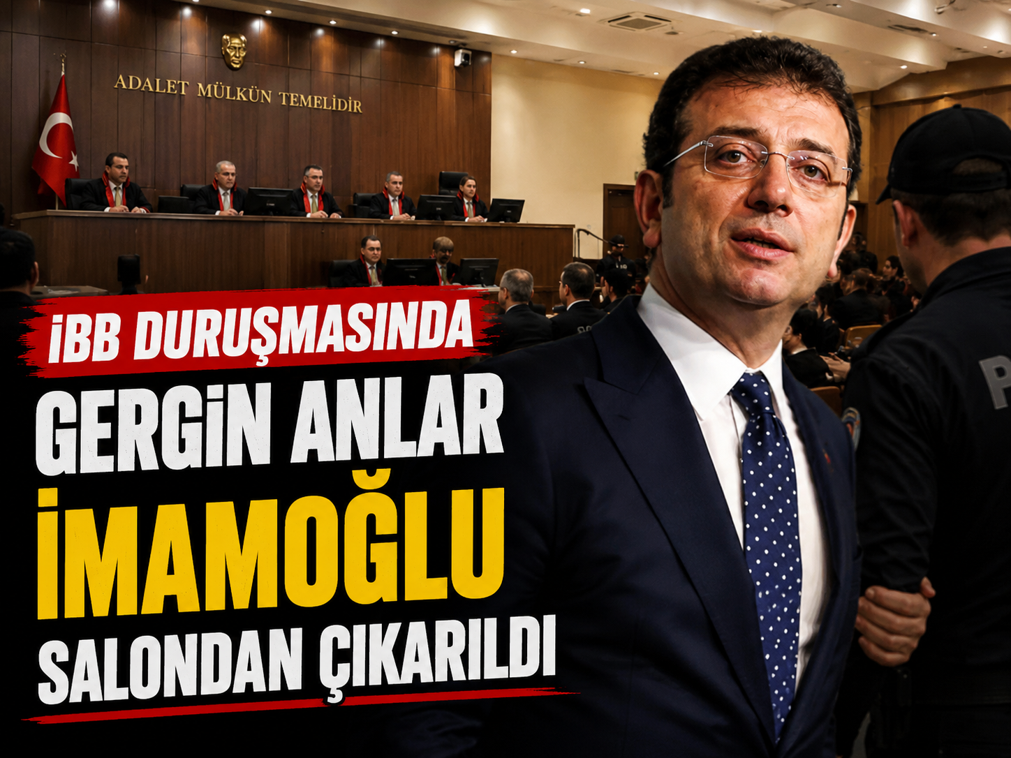 Duruşmada tansiyon yükseldi: İmamoğlu salonda çıkarıldı