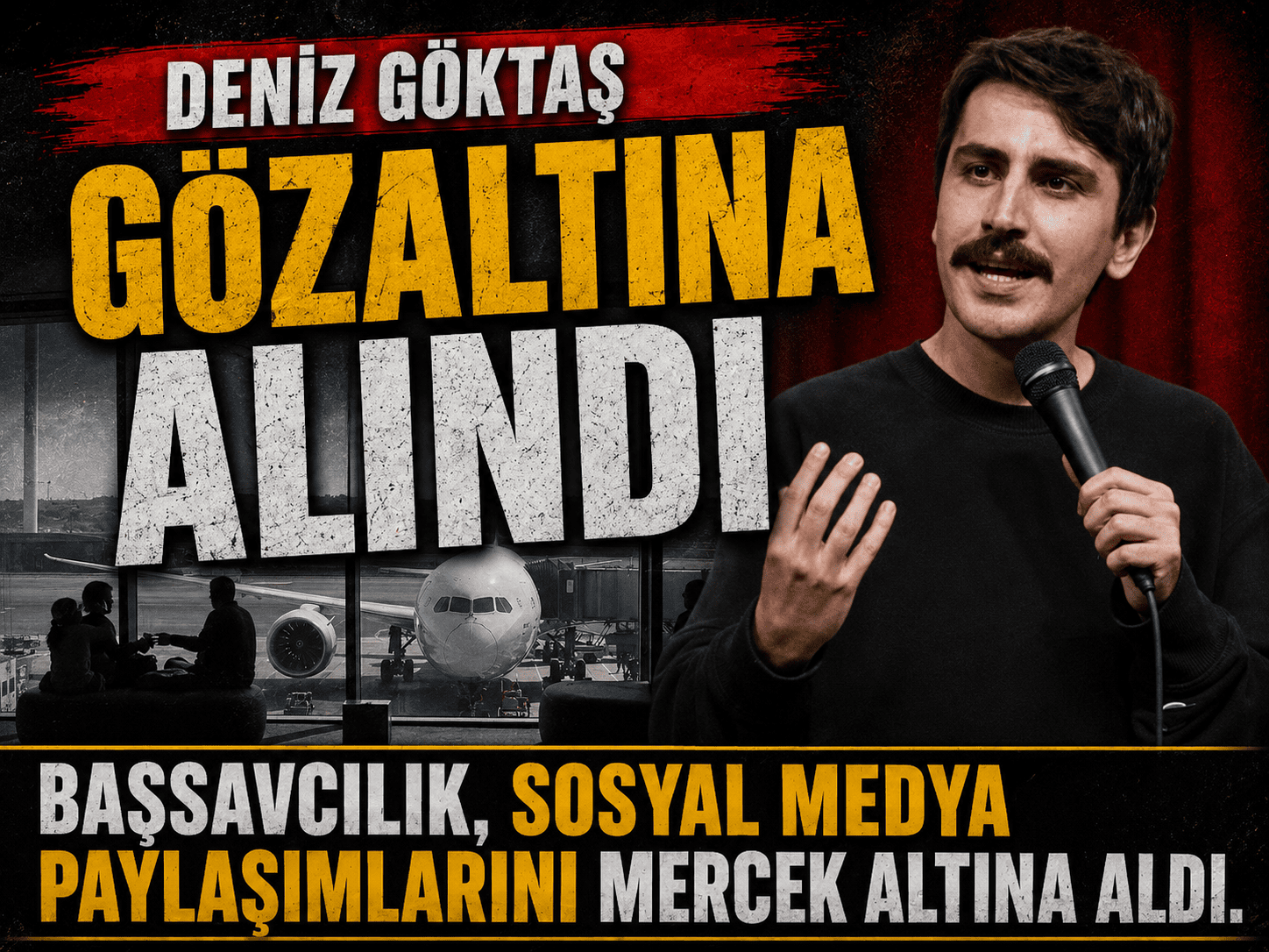 Deniz Göktaş Türkiye’ye döner dönmez gözaltına alındı
