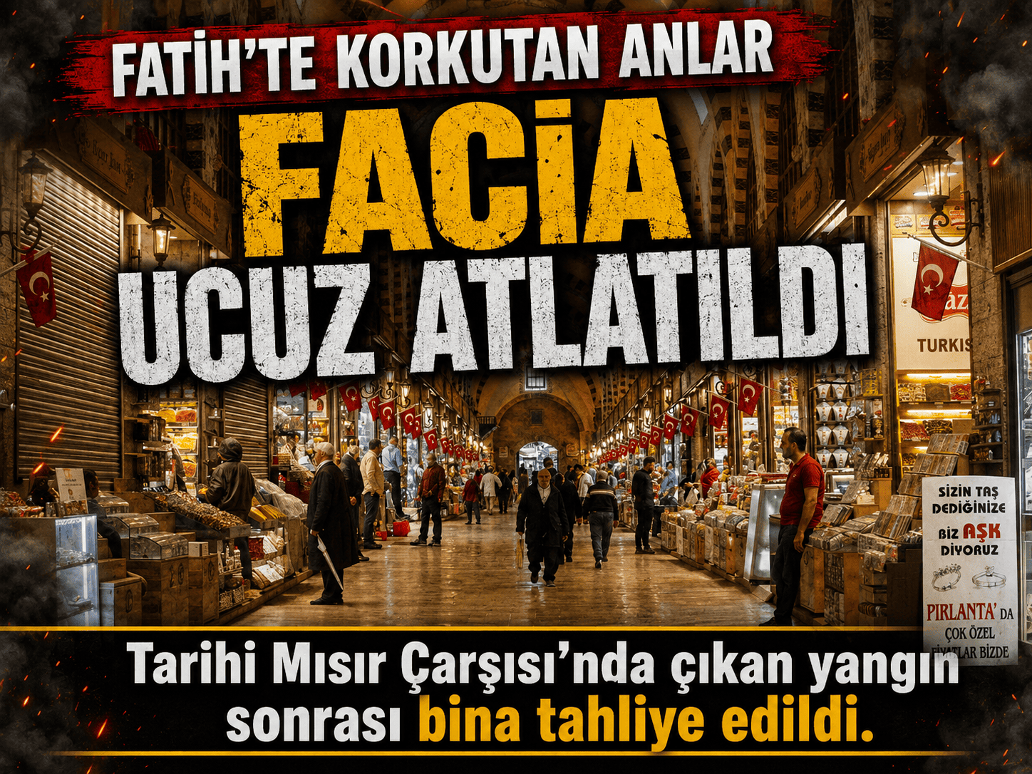 Mısır Çarşısı’nda korkutan yangın