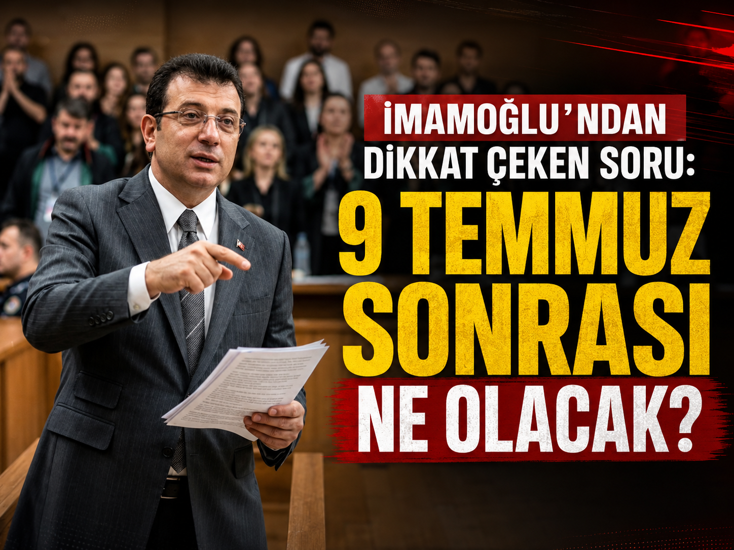 İmamoğlu'ndan dikkat çeken soru: 9 Temmuz sonrası ne olacak?
