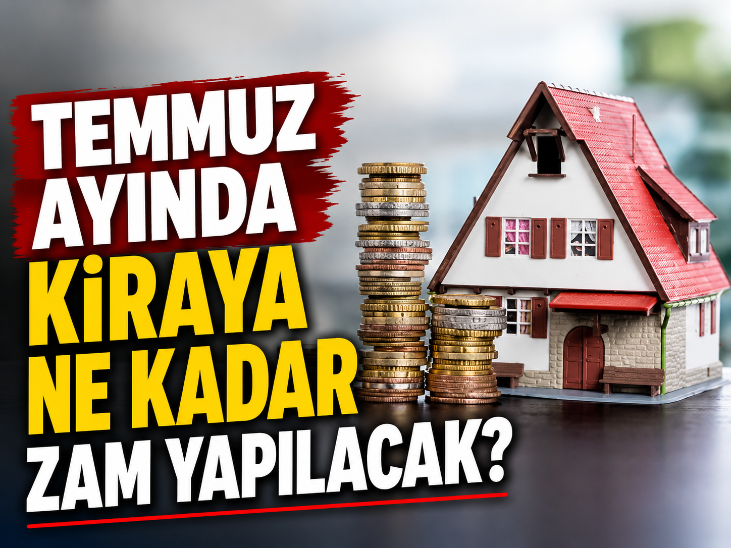 Temmuz ayında kiraya ne kadar zam yapılacak?