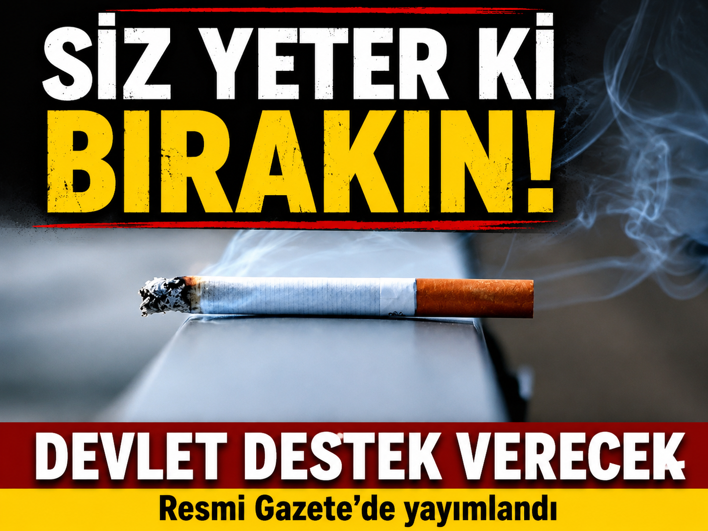 Sigarayı bırakmak isteyenlere müjde! Yeni devlet desteği geliyor