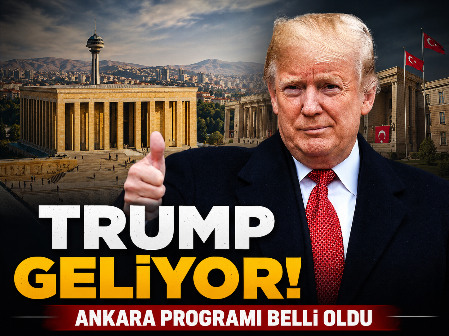 Trump geliyor! Ankara programı belli oldu